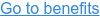 Go to benefits