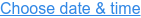 Choose date & time
